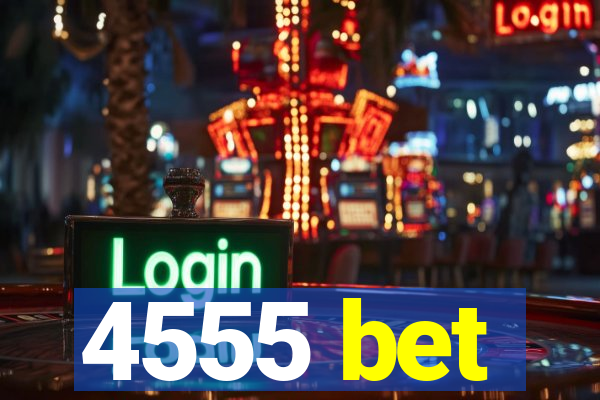 4555 bet